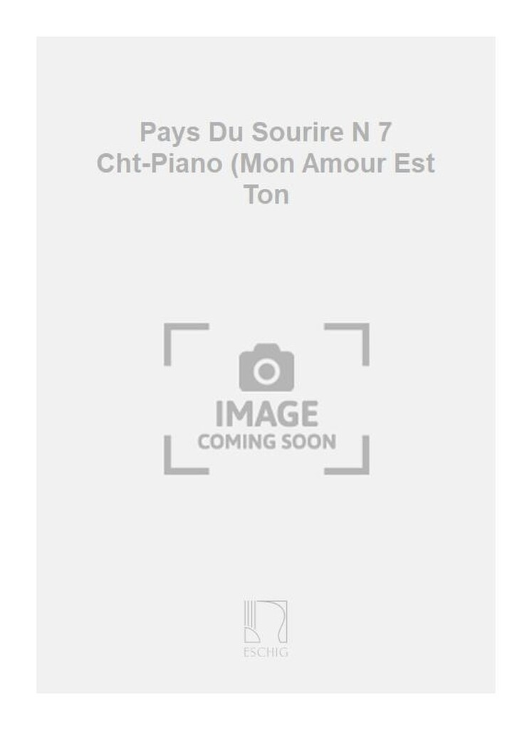 Pays Du Sourire N 7 Cht-Piano (Mon Amour Est Ton